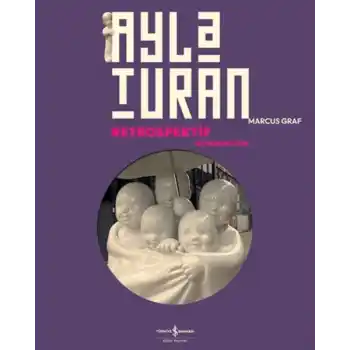 Ayla Turan - Retrospektif - Retrospective