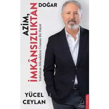Azim İmkânsızlıktan Doğar