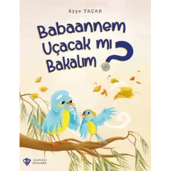 Babaannem Uçacak mı Bakalım?