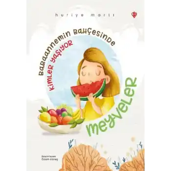 Babaannemin Bahçesinde Kimler Yaşıyor Meyveler