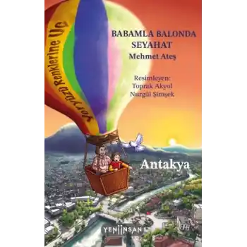Babamla Balonda Seyahat: Antakya