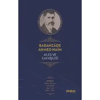 Babanzade Ahmed Naim Ailesi ve İlmi Kişiliği (Ciltli)
