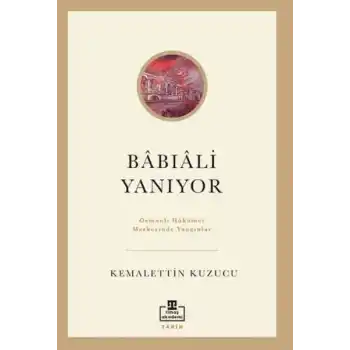 Bâbıâli Yanıyor