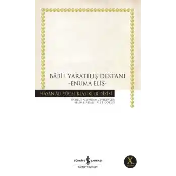 Babil Yaratılış Destanı - Hasan Ali Yücel Klasikleri