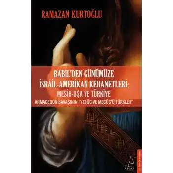 Babil’den Günümüze İsrail-Amerikan Kehanetleri