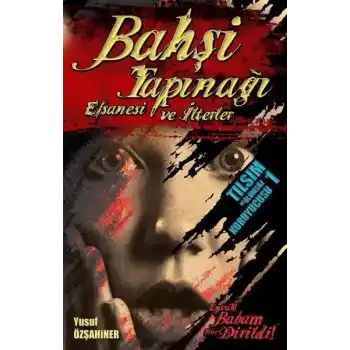 Bahşi Tapınağı Efsanesi ve İlterler