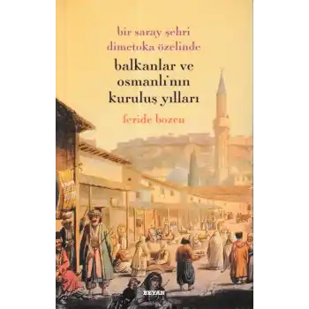 Balkanklar Ve Osmanlının Kuruluş Yılları