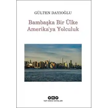 Bambaşka Bir Ülke Amerikaya Yolculuk