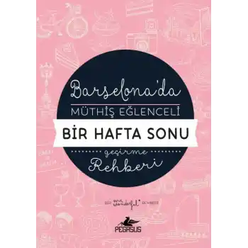 Barselonada Müthiş Eğlenceli Bir Hafta Sonu Geçirme Rehberi