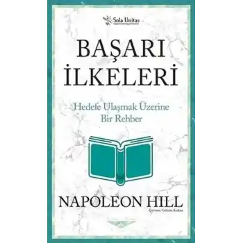 Başarı İlkeleri - Kısaltılmış Klasikler Serisi