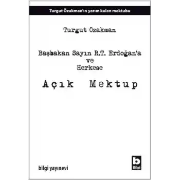 Başbakan Sayın R.T. Erdoğana ve Herkese Açık Mektup