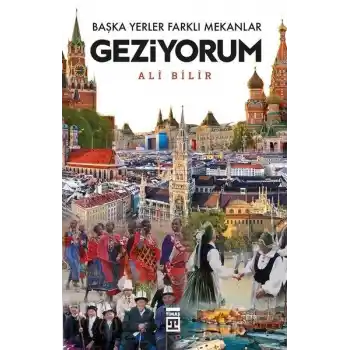 Başka Yerler Farklı Mekanlar Geziyorum