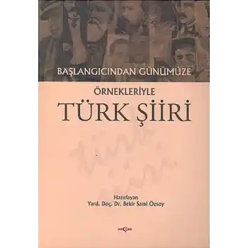 Başlangıcından Günümüze Örnekleriyle Türk Şiiri