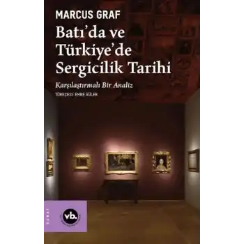 Batıda ve Türkiyede Sergicilik Tarihi