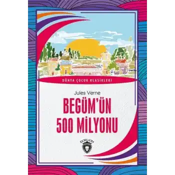 Begüm’ün 500 Milyonu - Dünya Çocuk Klasikleri