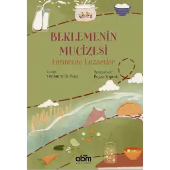 Beklemenin Mucizesi Fermente Lezzetler