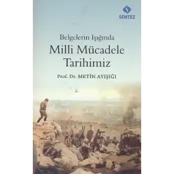 Belgelerin Işığında Milli Mücadele Tarihimiz