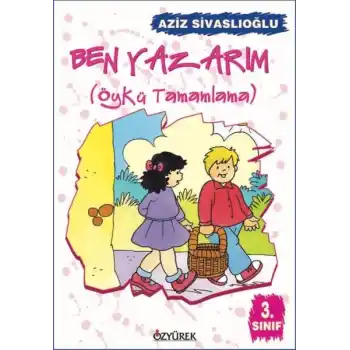 Ben Yazarım (Öykü Tamamlama) 3. Sınıf
