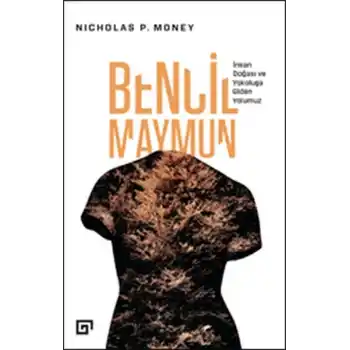 Bencil Maymun: İnsan Doğası ve Yokoluşa Giden Yolumuz
