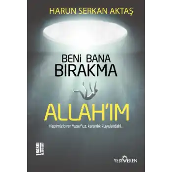 Beni Bana Bırakma Allahım