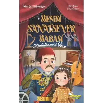 Benim Sanatsever Babam Abdülhamid Han