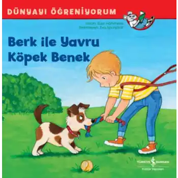 Berk İle Yavru Köpek Benek Dünyayı Öğreniyorum