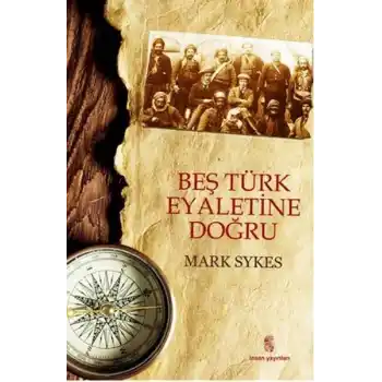 Beş Türk Eyaletine Doğru