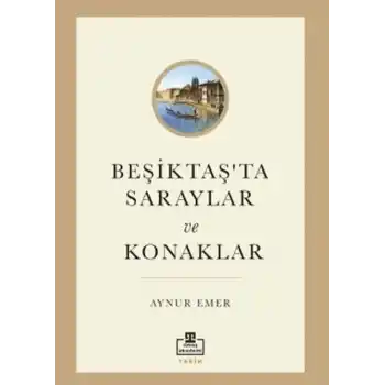 Beşiktaş’ta Saraylar ve Konaklar