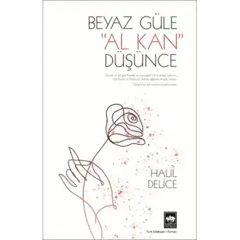 Beyaz Güle Al Kan Düşünce