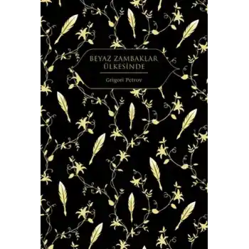 Beyaz Zambaklar Ülkesinde (Altın Yaldızlı - Ciltli)