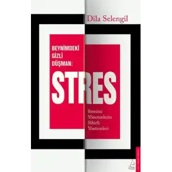 Beynimizdeki Gizli Düşman: Stres