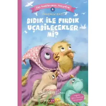 Bıdık ile Fındık Uçabilecekler Mi? - Can Dostlarımızı Tanıyalım 6