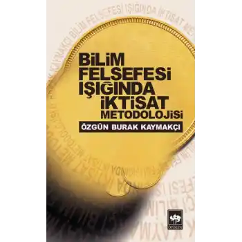 Bilim Felsefesi Işığında ıktisad Metodolojisi