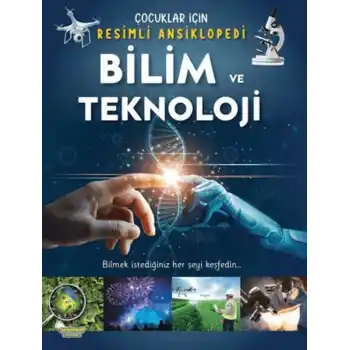 Bilim ve Teknoloji- Çocuklar İçin Resimli Ansiklopedi