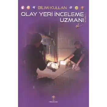 Bilimi Kullan Olay Yeri İnceleme Uzmanı