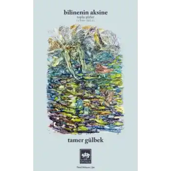 Bilinenin Aksine Toplu Şiirler 1998 - 2023