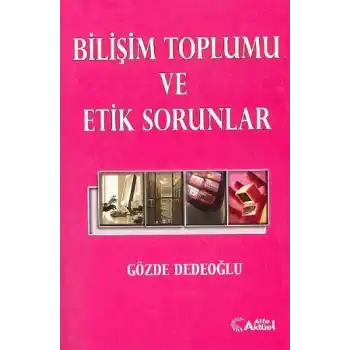 Bilişim Toplumu ve Etik Sorunlar