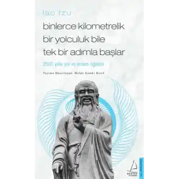 Binlerce Kilometrelik Bir Yolculuk Bile Tek Bir Adımla Başlar / Lao Tzu