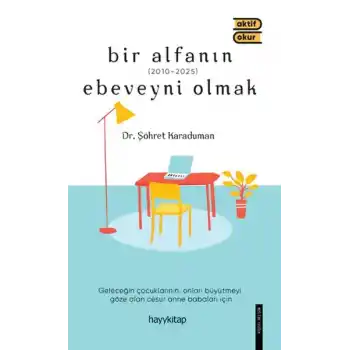 Bir Alfanın Ebeveyni Olmak
