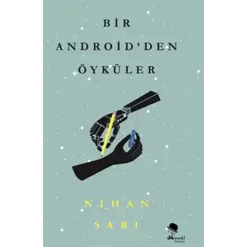 Bir Androidden Öyküler