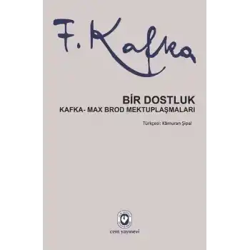 Bir Dostluk - Kafka - Max Brod Mektuplaşmaları