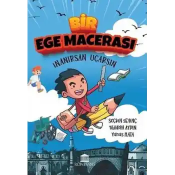 Bir Ege Macerası - İnanırsan Uçarsın