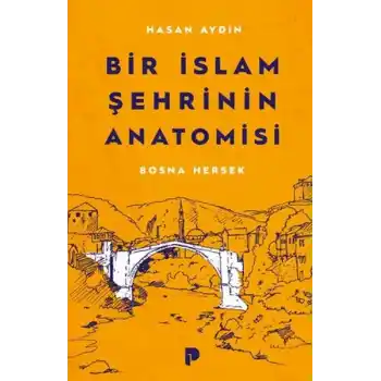 Bir İslam Şehrinin Anatomisi Bosna Hersek