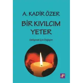 Bir Kıvılcım Yeter - Gelişmek için Değişim