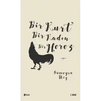 Bir Kurt Bir Kadın Bir Horoz