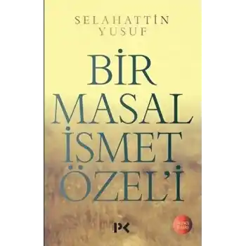 Bir Masal İsmet Özeli
