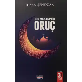 Bir Mekteptir Oruç