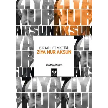 Bir Millet Mistiği: Ziya Nur Aksun