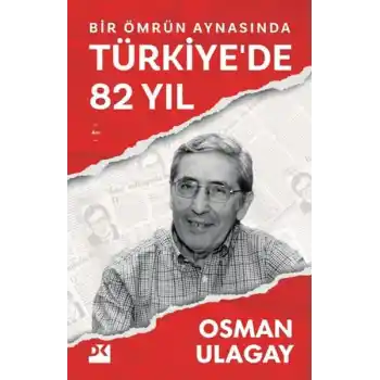 Bir Ömrün Aynasında Türkiyede 82 Yıl