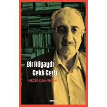 Bir Rüyaydı Geldi Geçti